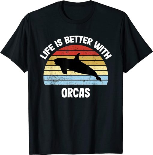 Orca T-Shirt | Life is Better With Orcas T-Shirt