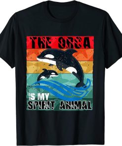 The Orca Is My Spiritt Animal Orca T-Shirt