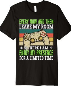 Funny Video Games Every Now And Then I Leave My Room Gaming Premium T-Shirt