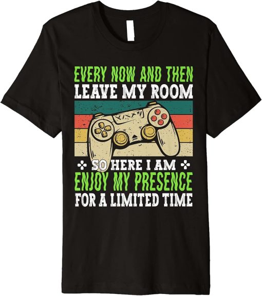 Funny Video Games Every Now And Then I Leave My Room Gaming Premium T-Shirt